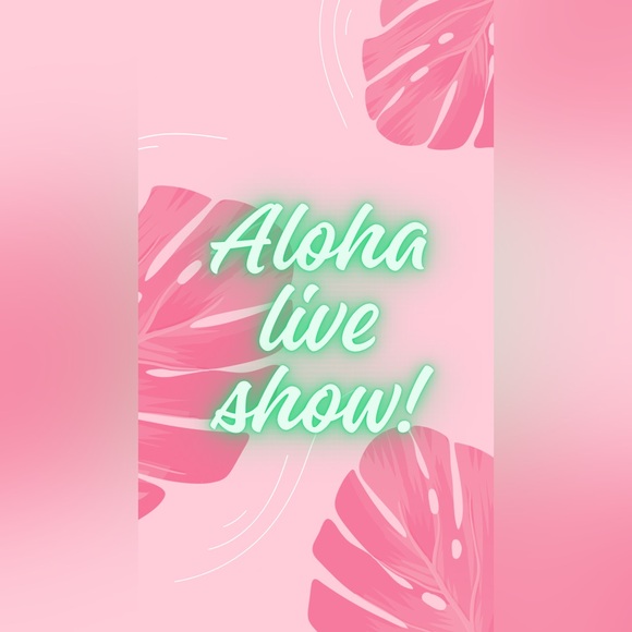 Other - ALOHA LIVE SHOW!